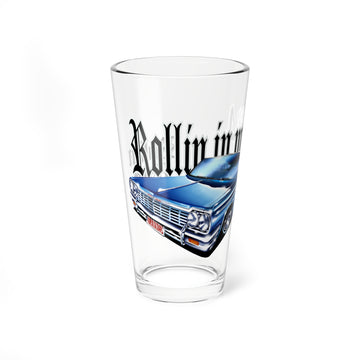 "Rollin in my 64" 16oz Pint Glass